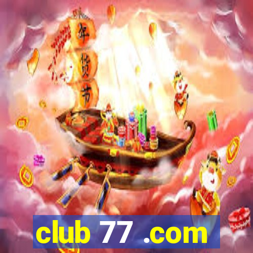 club 77 .com